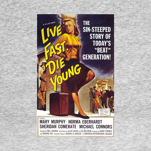 Classic 50's Movie Poster - Live Fast, Die Young by Starbase79